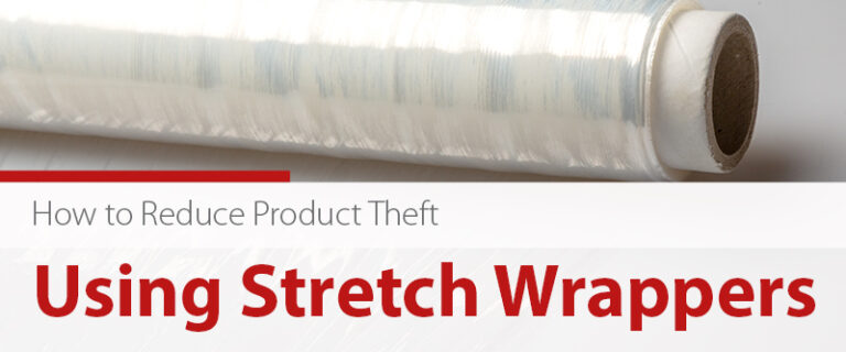 How to Reduce Product Theft Using Stretch Wrappers