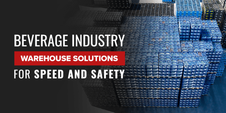 Beverage Industry Warehouse Solutions for Speed and Safety