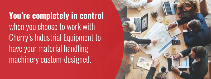 You're in Control When You Work With Cherry's Industrial Equipment